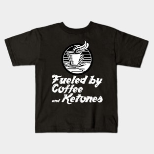 Fueled By Coffee And Ketones - Ketogenic Diet Coffee Lover Kids T-Shirt